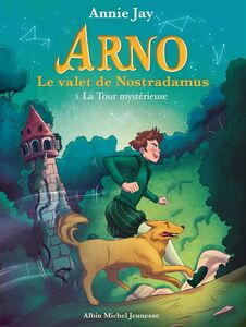 La La Tour mystérieuse Arno, le valet de Nostradamus - tome 5