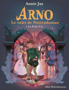 La La Fiole d'or Arno, le valet de Nostradamus - tome 3