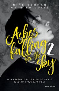 Ashes falling for the sky - tome 2 Sky burning down to ashes