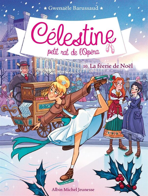 La La Féerie de Noël Célestine, petit rat de l'Opéra - tome 10