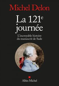 La 121ème journée L incroyable histoire du manuscrit de Sade