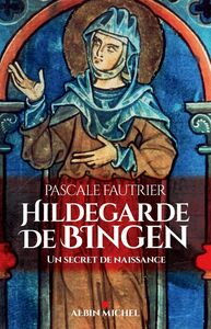 Hildegarde de Bingen Un secret de naissance
