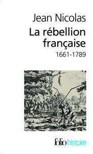 La rébellion française. Mouvements populaires et conscience sociale (1661-1789)
