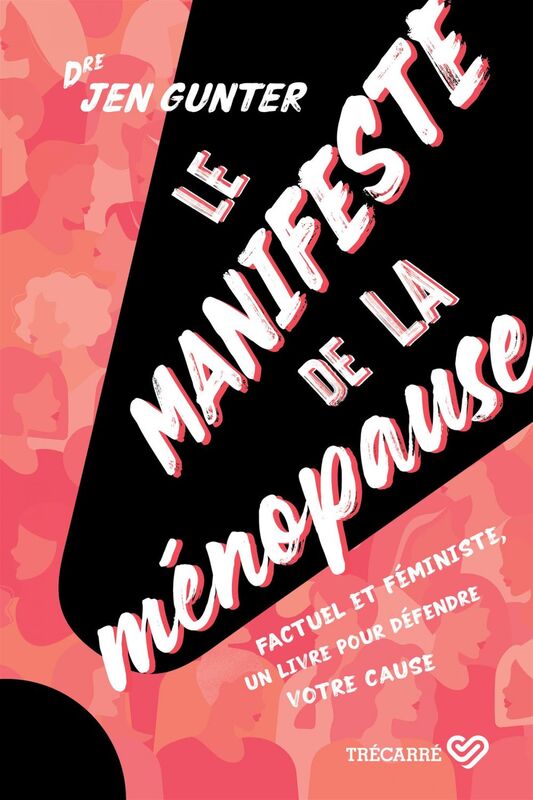 Le Manifeste de la ménopause Factuel et féministe, un livre pour défendre votre cause