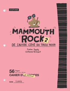 Mammouth rock 2: De l’autre côté du trou noir