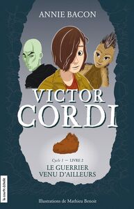 Le guerrier venu d’ailleurs Victor Cordi, tome 2