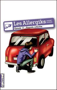 Paranoïa collective Les Allergiks, épisode 11