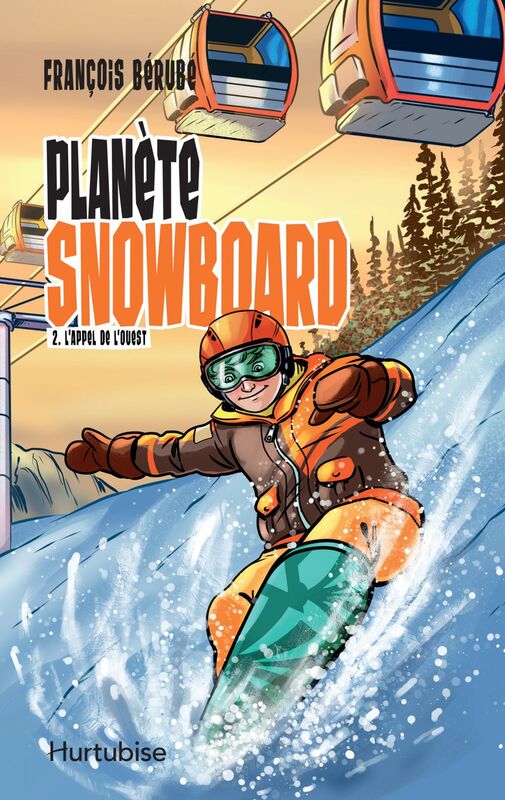 Planète snowboard - Tome 2 L'appel de l'Ouest