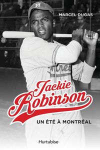 Jackie Robinson, un été à Montréal