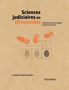 Sciences judiciaires en 30 secondes 50 éléments de preuve expliqués en moins d'une minute