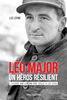 Léo Major, un héros résilient L'homme qui libéra une ville à lui seul