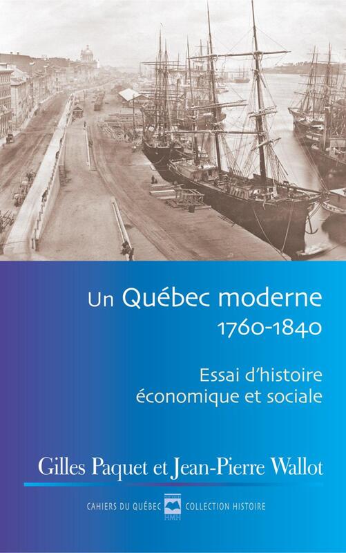 Un Québec moderne, 1760-1840