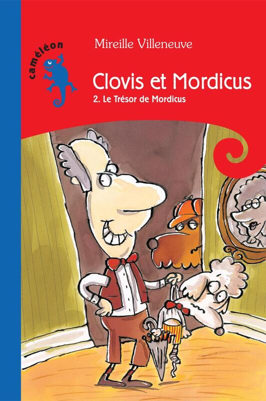 Clovis et Mordicus T2 Le trésor de Mordicus