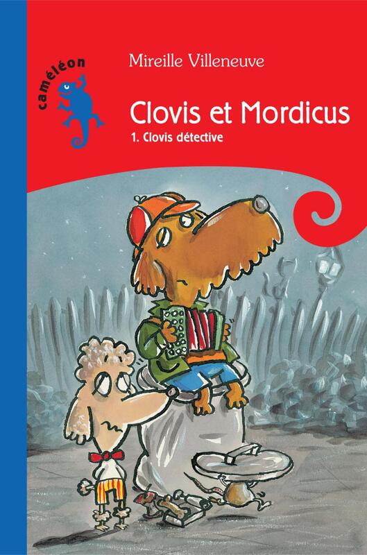 Clovis et Mordicus T1 Clovis détective