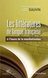 Les Littératures de langue française à l'heure de la mondialisation