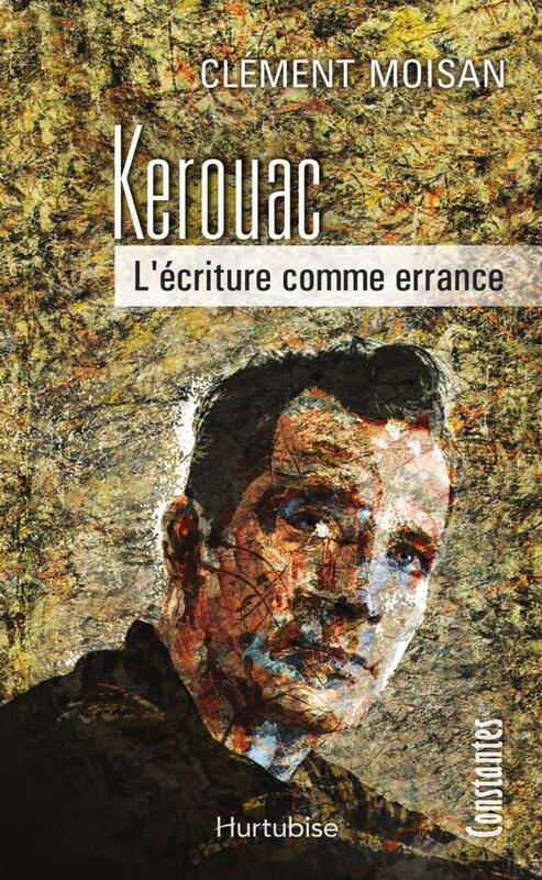 Kerouac L'écriture comme errance