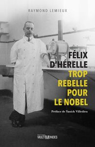 Félix d’Hérelle, trop rebelle pour le Nobel