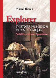 Explorer l’histoire des sciences et des techniques : activités, exercices et problèmes