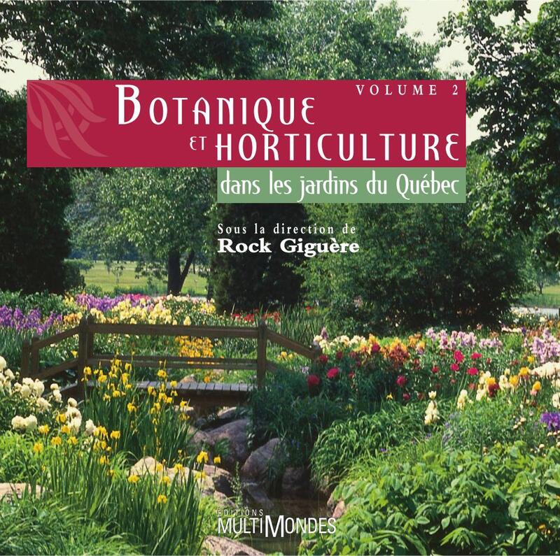 Botanique et horticulture dans les jardins du Québec, volume 2