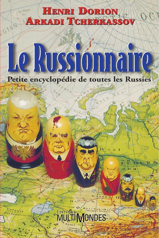 Le russionnaire : petite encyclopédie de toutes les Russies