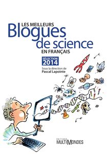 Les meilleurs blogues de science en français – Sélection 2014 Sélection 2014