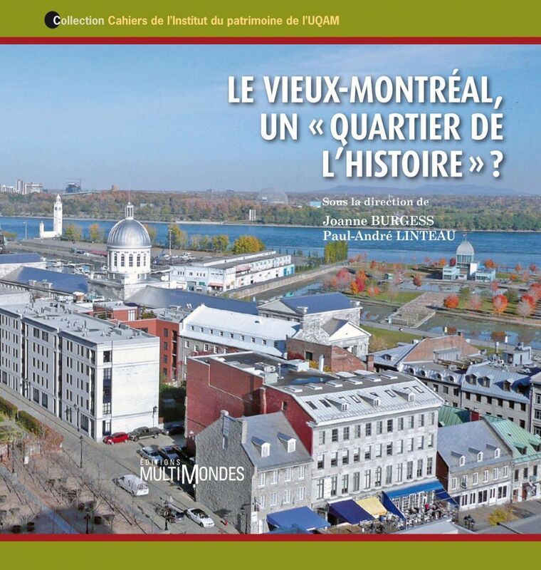 Le Vieux-Montréal, un « quartier de l’histoire » ?