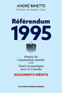 RÉFÉRENDUM 1995 PROJETS DE CONSTITUTION INITIALE  et de  TRAITÉ ÉCONOMIQUE  AVEC LE CANADA