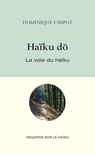Haïku Dō La voie du haïku