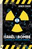 ISRAËL & LA BOMBE L’histoire du nucléaire israélien