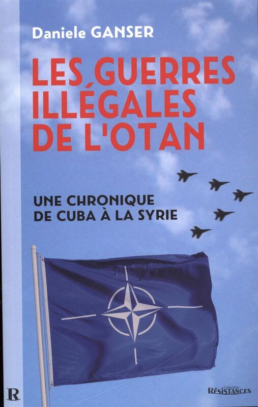 Les guerres illégales de l'OTAN : Une chronique de Cuba à la Syrie Une chronique de Cuba à la Syrie