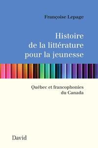 Histoire de la littérature pour la jeunesse Québec et francophonies du Canada
