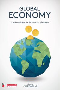 Global Economy The Foundation for the Next Era of Growth