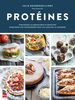 Protéines Stratégies alimentaires et recettes pour bien les consommer tout au long de la journée