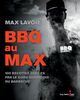 BBQ au MAX 100 recettes débiles par le guru québécois du barbecue