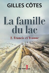 La famille du lac, tome 2 Francis et Yvonne