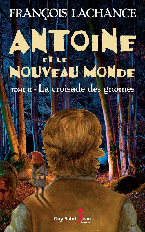 Antoine et le Nouveau Monde, tome 2 La croisade des gnomes
