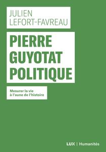 Pierre Guyotat politique Mesurer la vie à l'aune de l'histoire