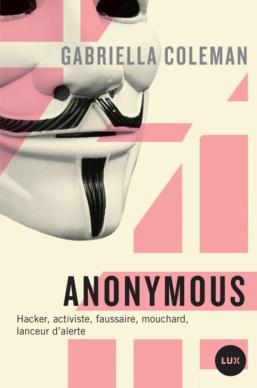 Anonymous Hacker, activiste, faussaire, mouchard, lanceur d'alerte