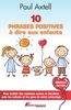 10 PHRASES POSITIVES à dire aux enfants - Nouvelle Édition Pour établir des relations saines et durables avec les enfants et les gens de votre entourage