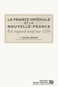 La France impériale et la Nouvelle-France un regard neuf sur 1759