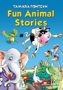 Fun Animal Stories for Children 4-8 Year Old Adventures with Amazing Animals, Treasure Hunters, Explorers and an Old Locomotive