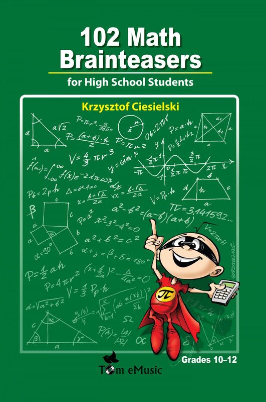 102 Math Brainteasers for High School Students Arithmetic, Algebra and Geometry Brain Teasers, Puzzles, Games and Problems with Solution