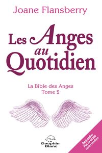 Les Anges au Quotidien N.E. La Bible des Anges Tome 2