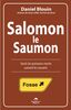 Salomon, le Saumon Seuls les poissons morts suivent le courant
