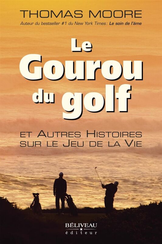 Le Gouru du golf et Autres Histoires sur le Jeu de la Vie