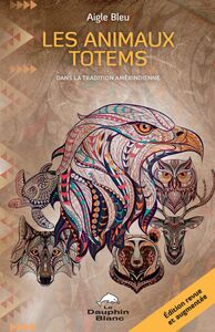 Les animaux totems (N.E.) Dans la tradition amérindienne