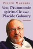 Vers l’Autonomie spirituelle avec Placide Gaboury