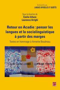 Retour en Acadie Penser les langues et la sociolinguistique à partir des marges
