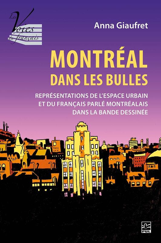 Montréal dans les bulles: représentations de l'espace urbain et du français parlé montréalais dans la bande dessinée