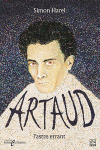 Artaud, l’astre errant